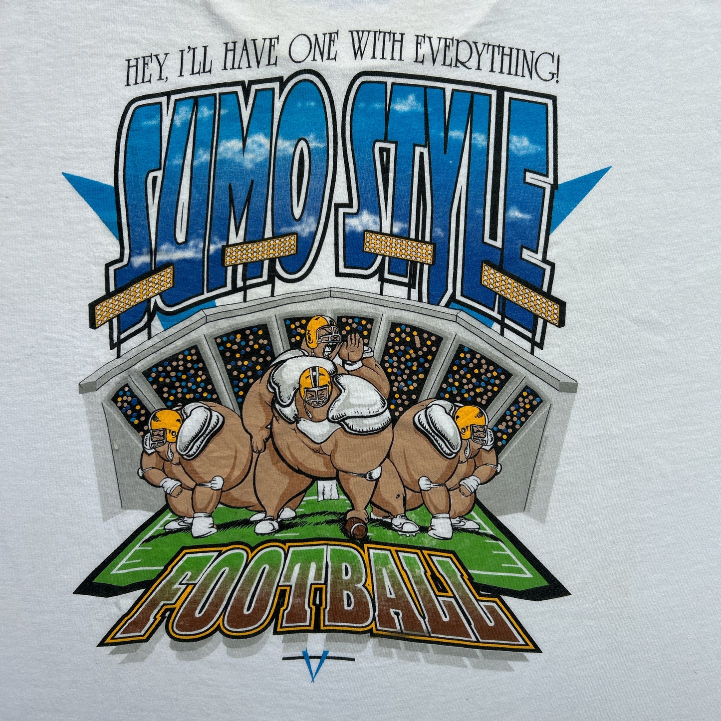 Vintage 90s "Hey I'll Have One With Everything", Sumo Style Football T-shirt