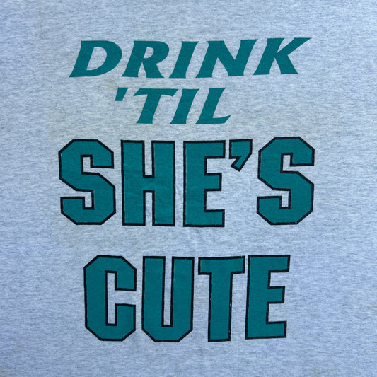 Vintage 90s Drink Til She's Cute T-shirt