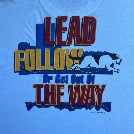Vintage 90s Big Dogs Sportswear "lead follow or get out the way" 1998 T-shirt