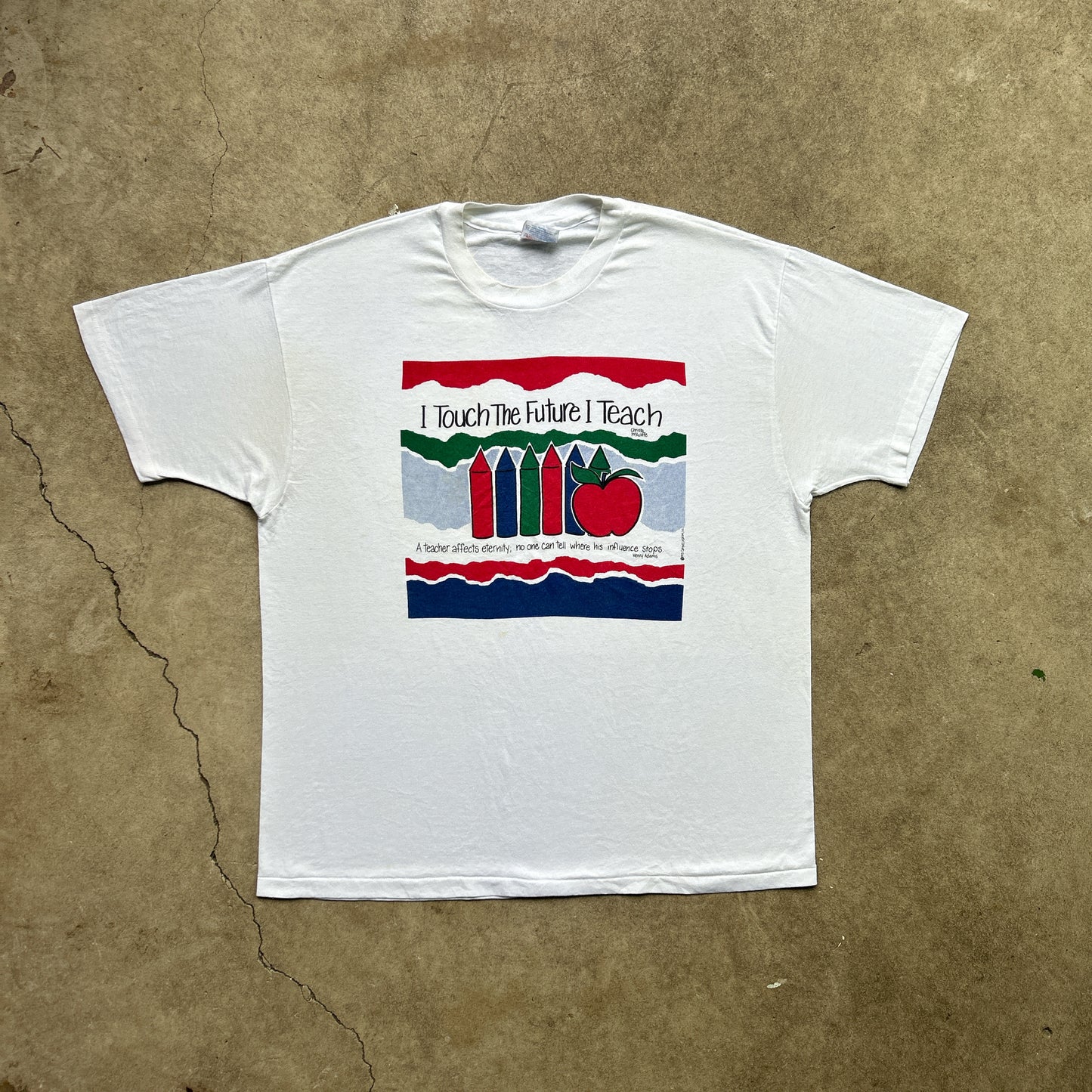 Vintage 90s I Touch The Future I Teach, 1993, quote by Henry Adams T-shirt