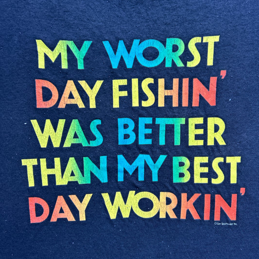 Vintage 80s My Worst Day Fishin' Was Better Than My Best Day Workin' T-shirt