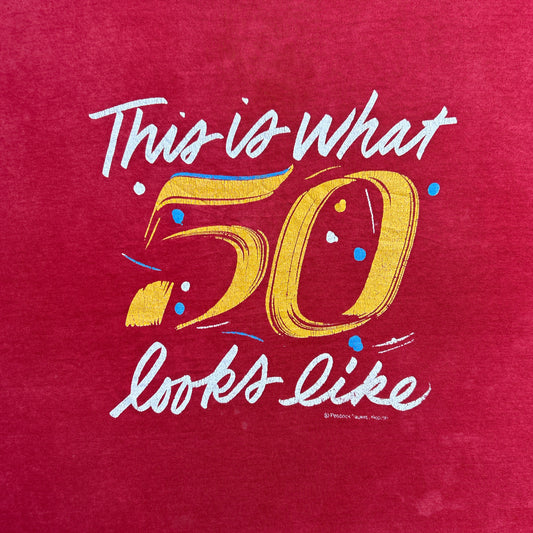 Vintage 90s This Is What 50 Looks Like T-shirt