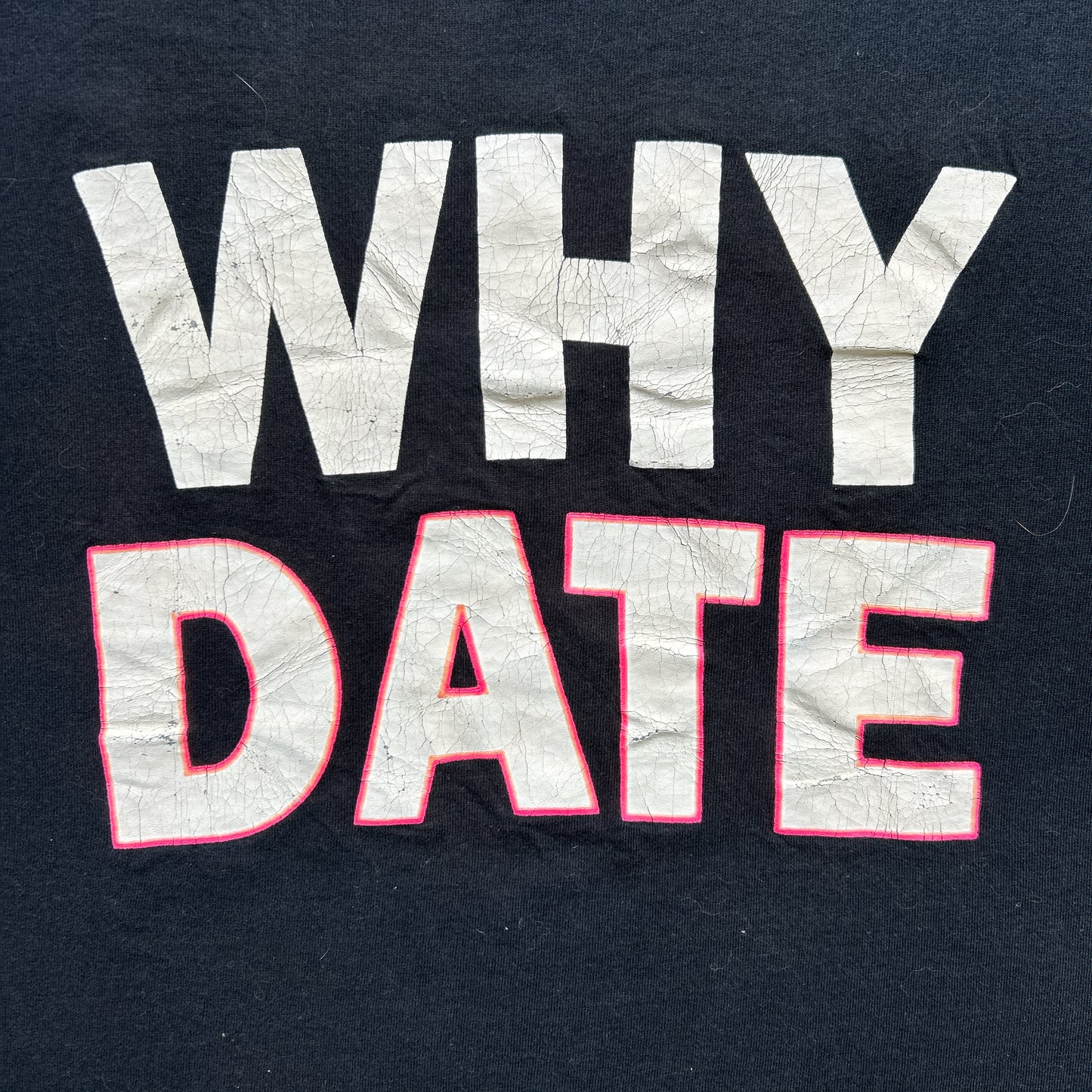 Vintage 80s “WHY DATE / WHY NOT” Sadie Cassinova Week T-shirt