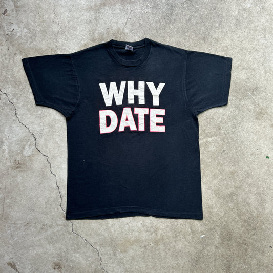 Vintage 80s “WHY DATE / WHY NOT” Sadie Cassinova Week T-shirt