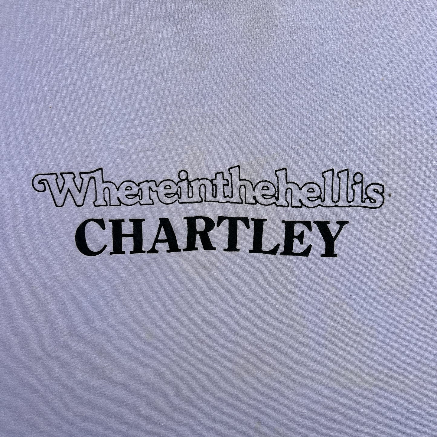 Vintage 80 "Where In The Hell Is Chartley" T-shirt