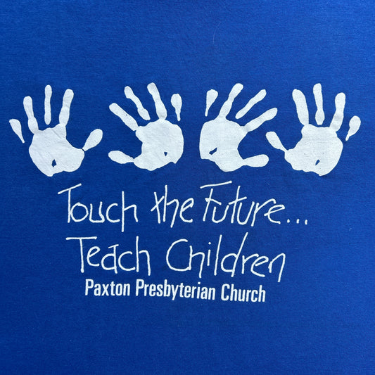 Vintage 90s Touch The Future....Teach Children, Paxton Presbyterian Church T-shirt