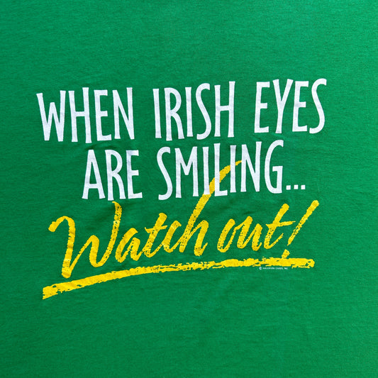 Vintage 90s When Irish Eyes Are Smiling....Watch Out! T-shirt